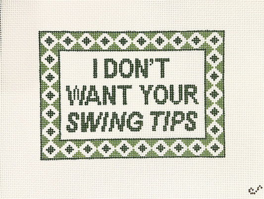 I Don’t Want Your Swing Tips